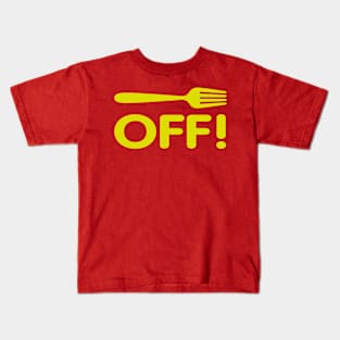 Fork Off Kids T-Shirt